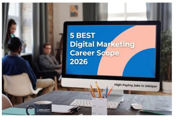 5 Best Digital Marketing Career Scope 2026: High-Paying Jobs in Udaipur